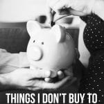 Things I Don't Buy to Save Money