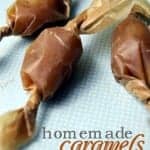 Easy Homemade Caramels Recipe