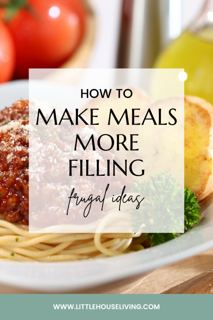 Are you struggling to keep up with the rising cost of groceries and to keep your family full at the same time? Today I'm sharing some ideas on how to make meals more filling.