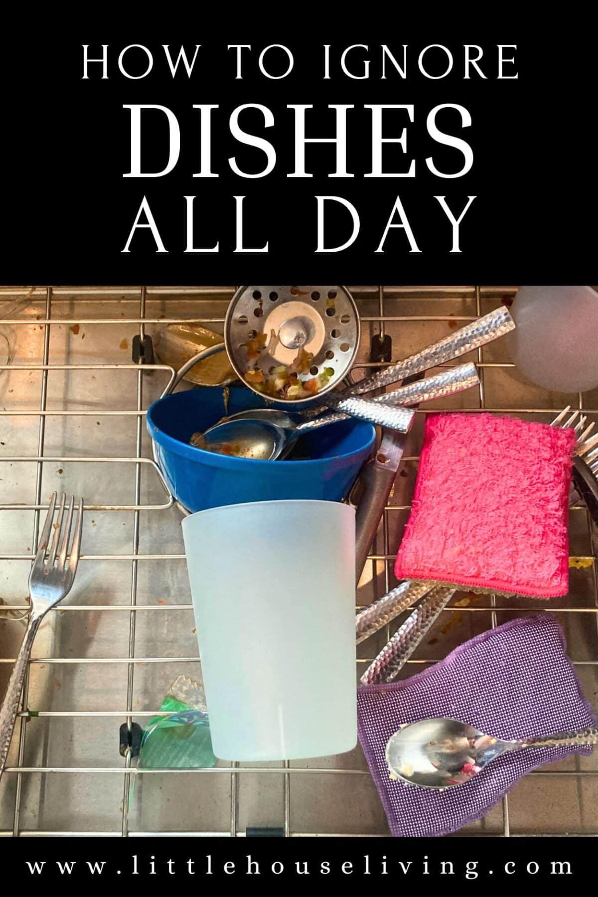How to Ignore Dishes in Your Sink All Day